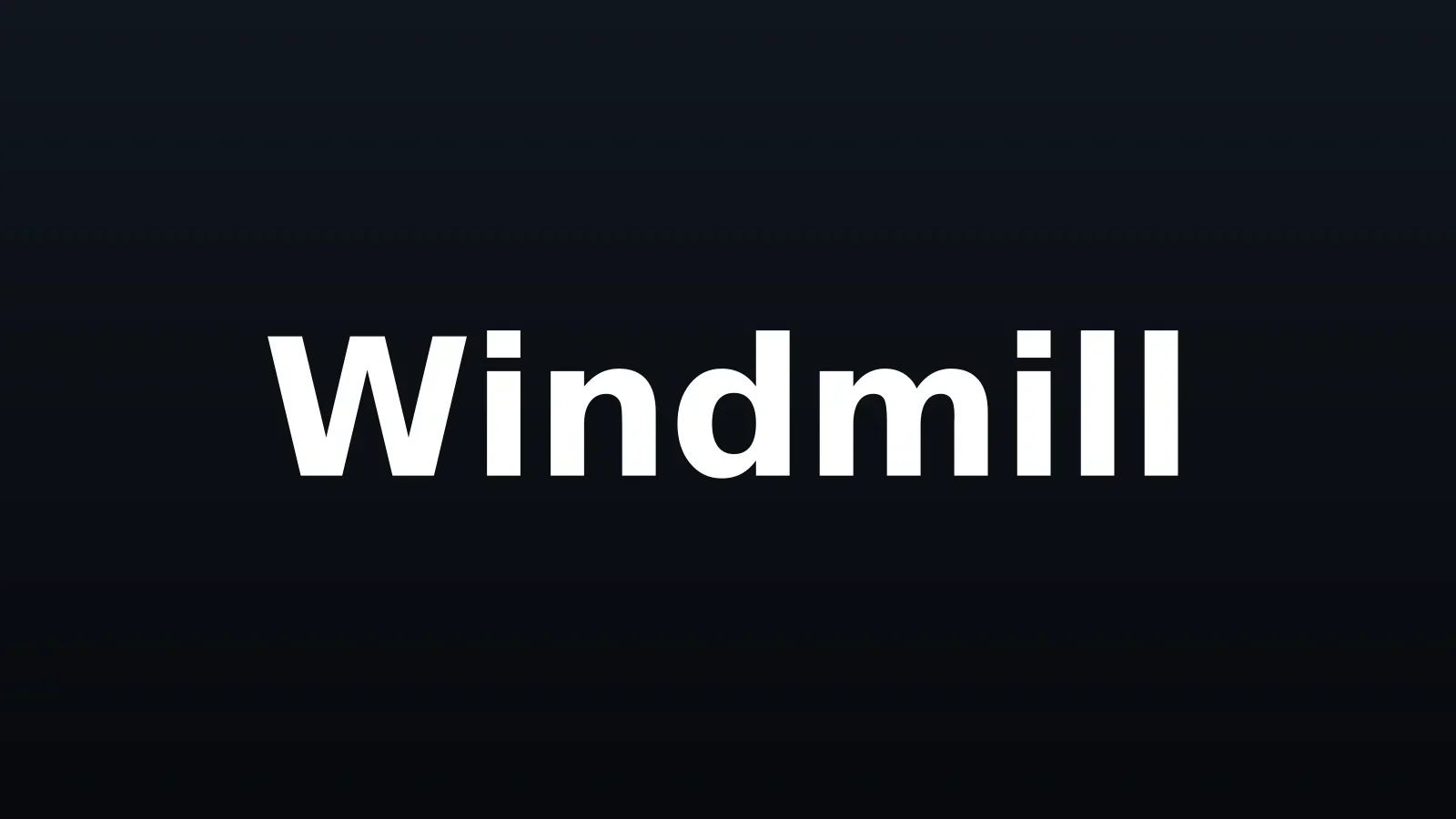 White Windmill wordmark centered on a dark background with a subtle gradient