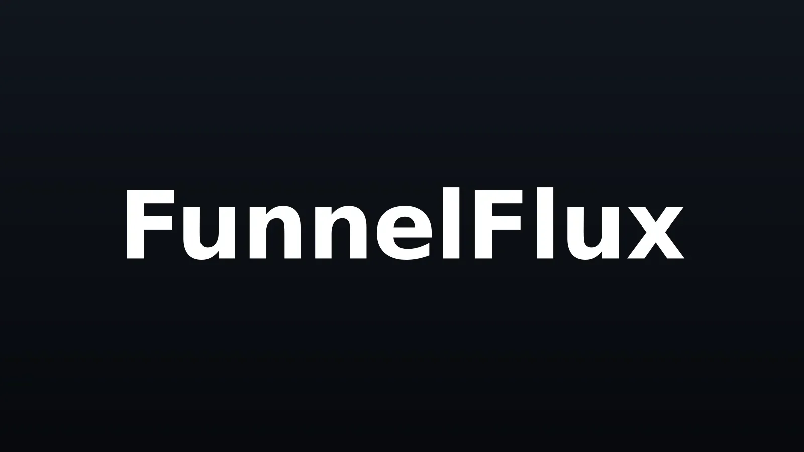 FunnelFlux wordmark in white centered on a dark background with a vertical gradient