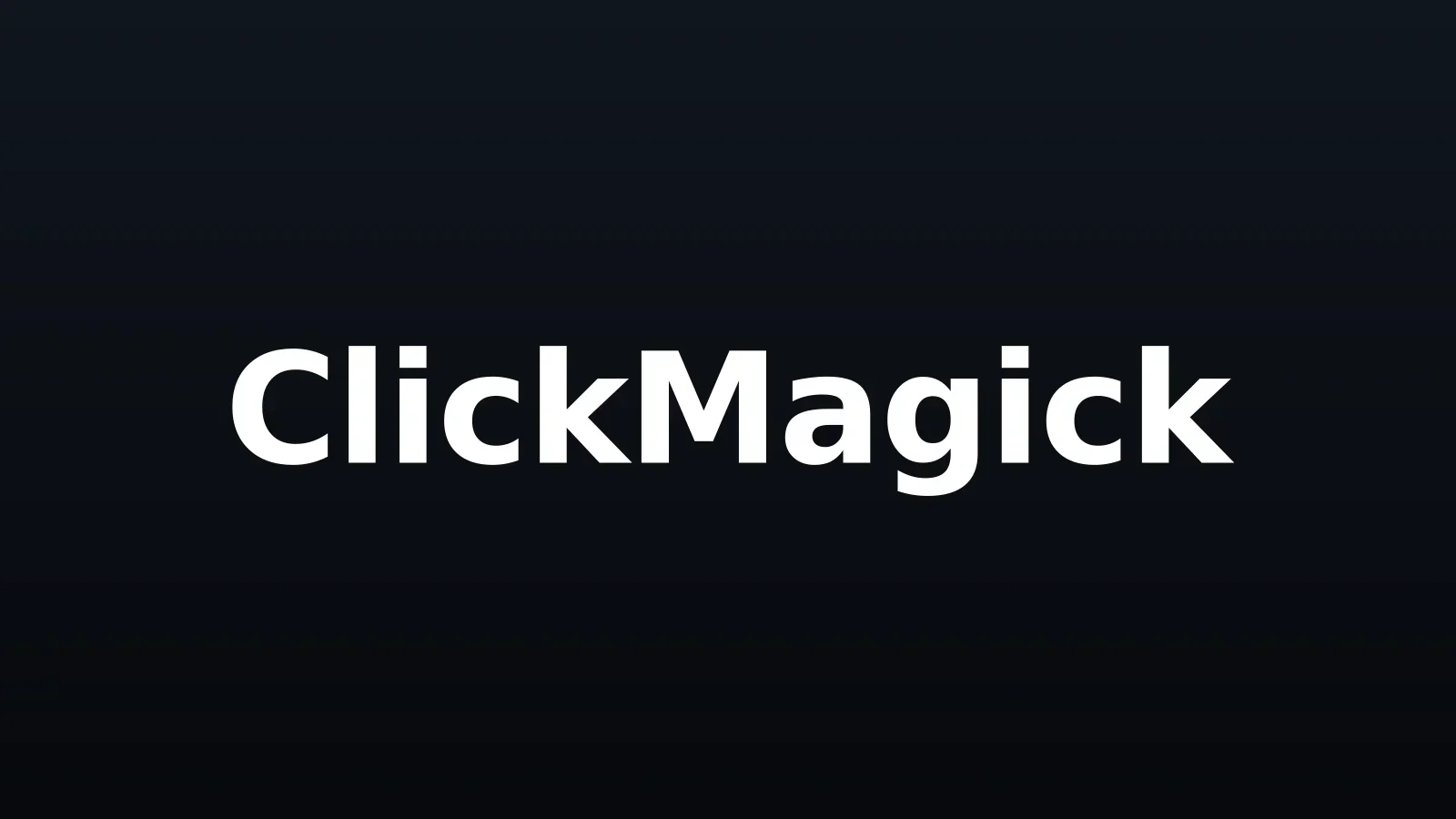 ClickMagick wordmark in white centered on a dark background with a vertical gradient